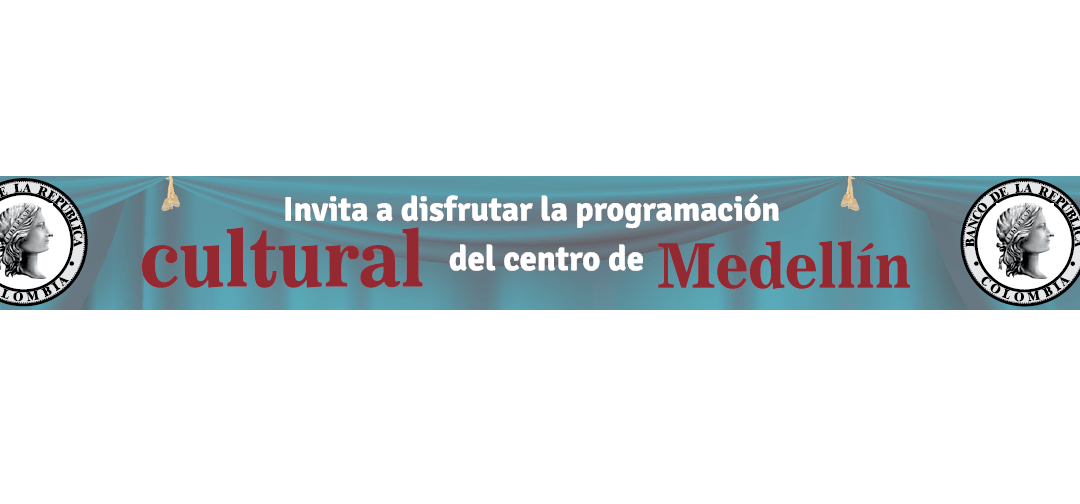 Programación cultural del Centro de Medellín