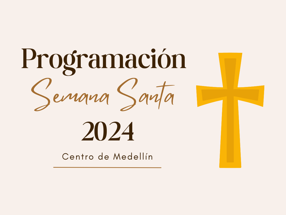 This is how Holy Week 2024 will be in the parishes of central Medellín News Directory 3