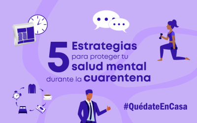 Cinco estrategias para proteger tu salud mental durante la cuarentena