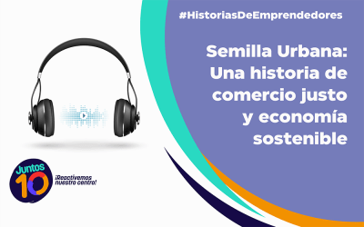 Semilla Urbana: una historia de comercio justo y economía sostenible