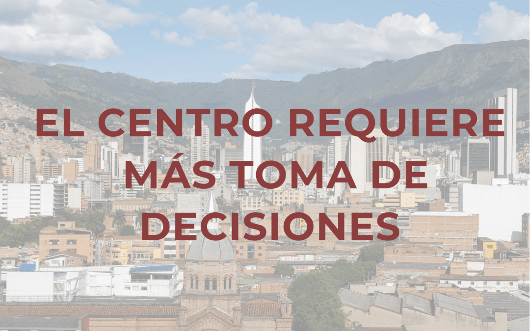 El centro requiere más toma de decisiones