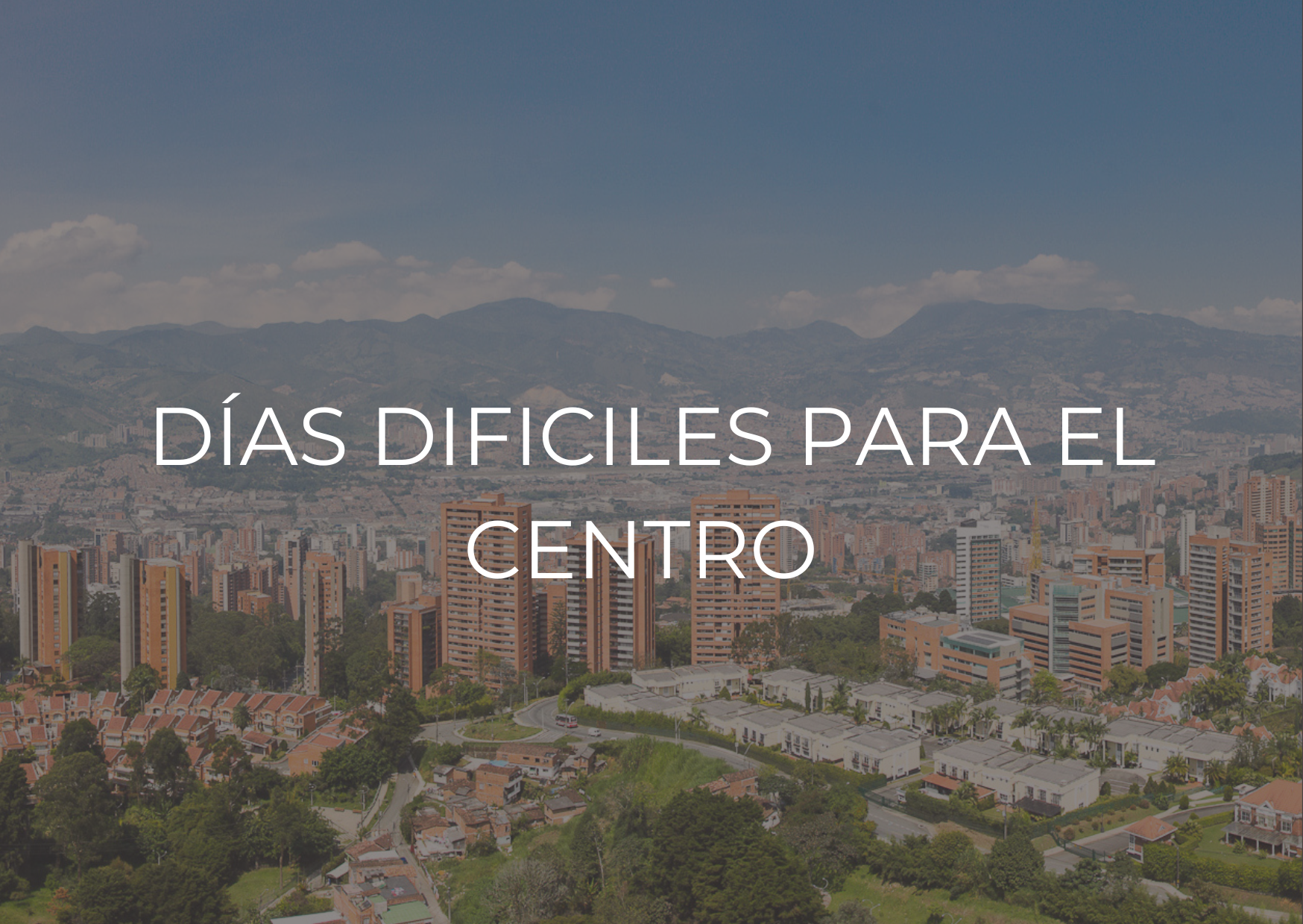 Días difíciles para el centro