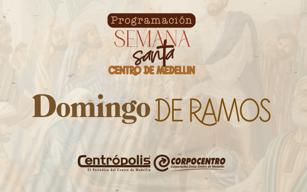 Programación Domingo de Ramos 2024 en parroquias del centro de Medellín