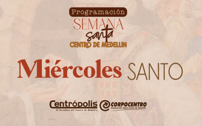 Programación Miércoles Santo 2024 en las parroquias del centro de Medellín