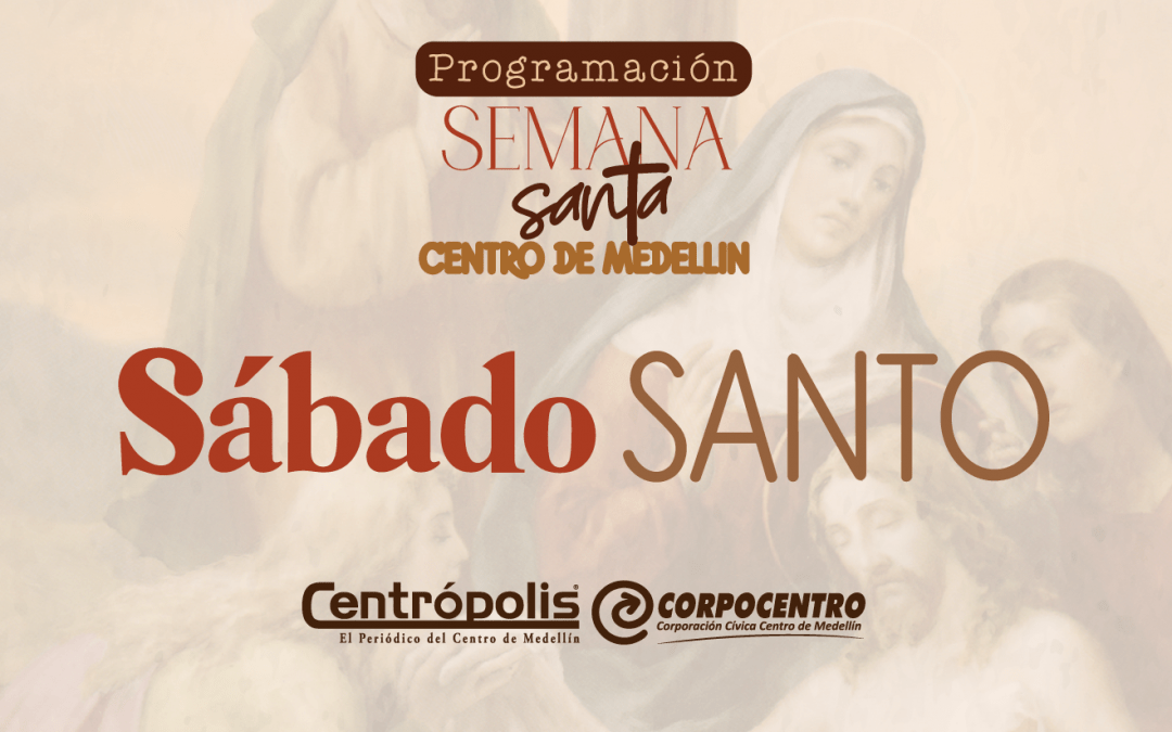 Programación Sábado Santo 2024 en las parroquias del centro de Medellín