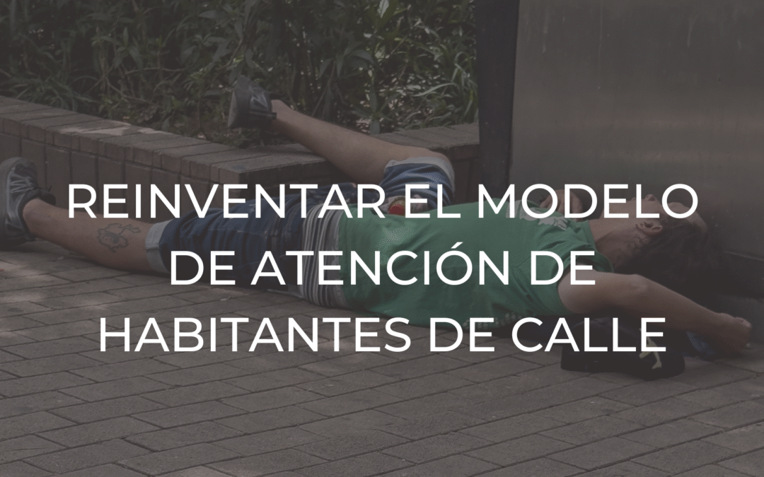 Reinventar el modelo de atención de habitantes de calle (editorial)