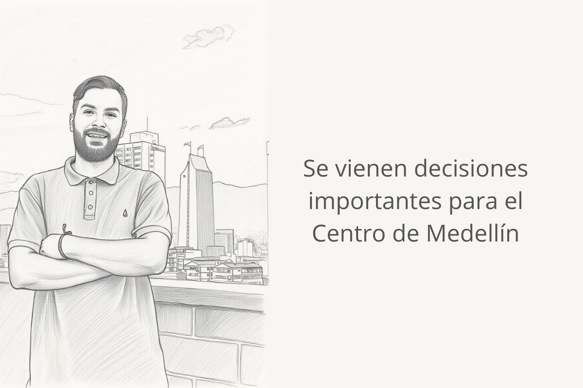 Lazaro Morales – Decisiones Centro de Medellin