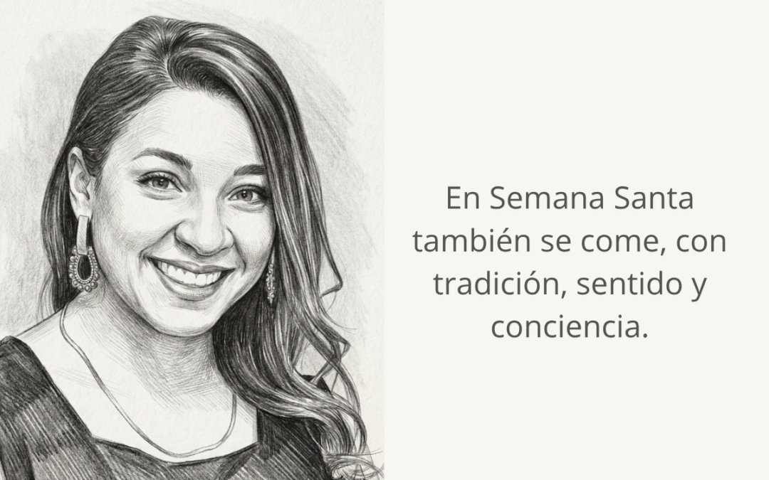 En Semana Santa también se come, con tradición, sentido y conciencia.