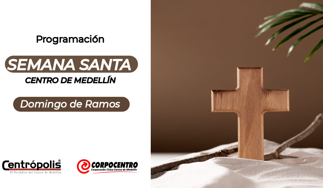 Domingo de Ramos 2026: Programación parroquias centro de Medellín