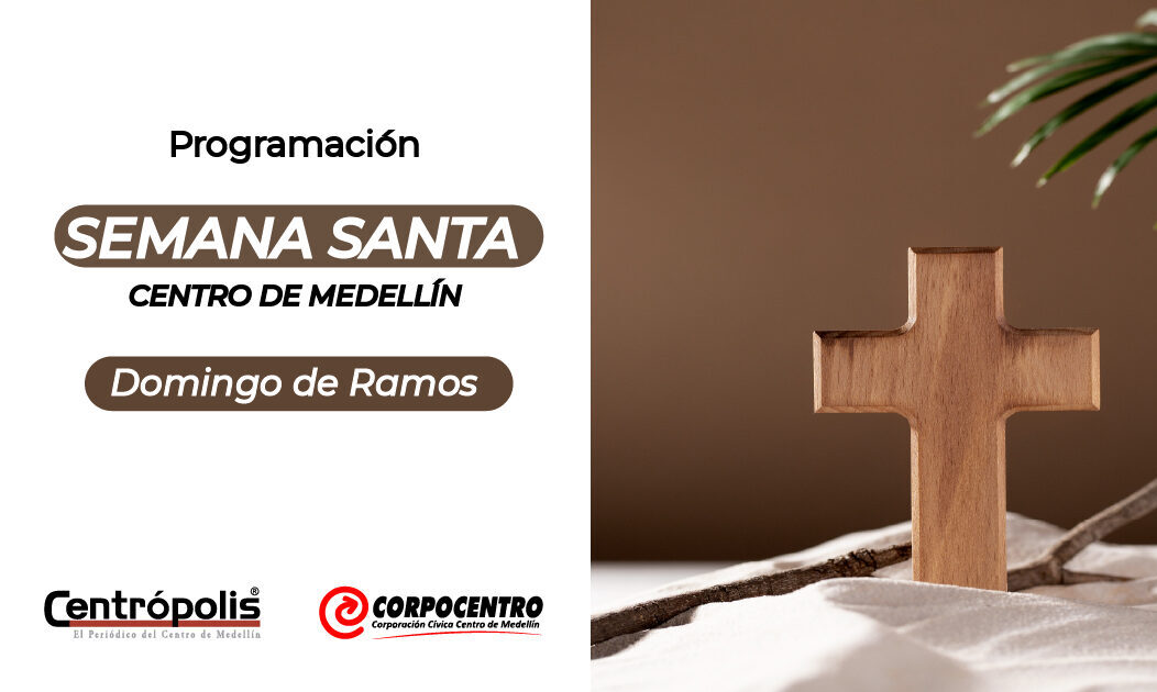 Domingo Ramos Domingo de Ramos 2026: Programación parroquias centro de Medellín