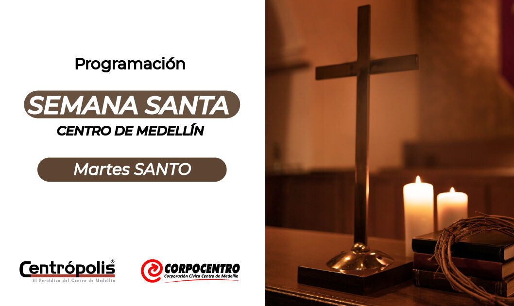 Martes Santo Programación Martes Santo 2026 en las parroquias del centro de Medellín