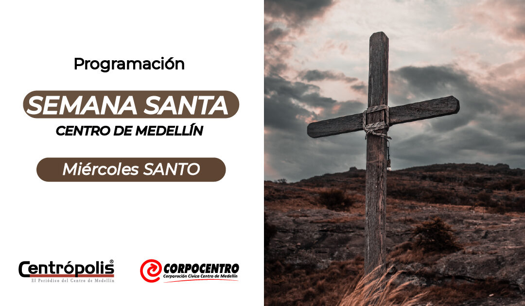 Programación Miércoles Santo 2026 en las parroquias del centro de Medellín