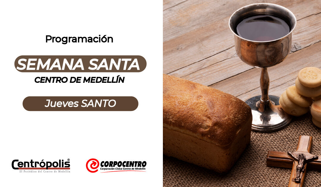 Programación Jueves Santo 2026 en las parroquias del centro de Medellín