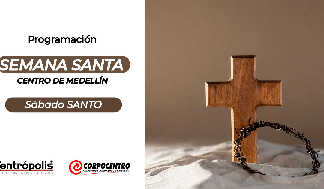 Programación Sábado Santo 2026 en las parroquias del centro de Medellín
