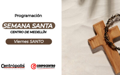 Viernes Santo Programación Viernes Santo 2026 en las parroquias del centro de Medellín